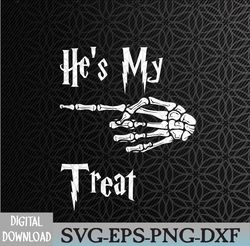 Funny He's My Treat Skeleton Halloween Couples Easy Costume Svg, Eps, Png, Dxf, Digital Download