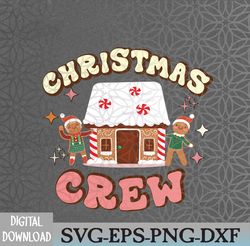 Christmas Crew Gingerbread In Candy House Cute Xmas Svg, Eps, Png, Dxf, Digital Download