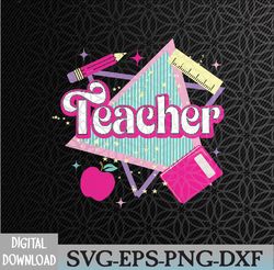 Pink Teacher 90s With Apple Ruler Pencil Book Back To School Svg, Eps, Png, Dxf, Digital Download