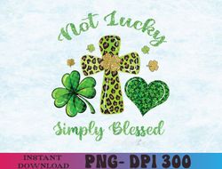 Not Lucky Simply-Blessed Leopard Cross Shamrock St Patrick PNG, Sublimation Design