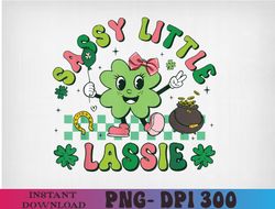 St Patricks Day PNG Toddler Girl Sassy Little Lassie PNG, Sublimation Design