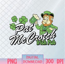 St. Patty's Day Pat McCrotch Irish Pub Lucky Clover, St. Patty's Day png, PNG, Sublimation Design