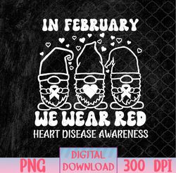 In February We Wear Red Gnome, Heart Disease Awareness png, Red Gnome png, PNG, Sublimation Design