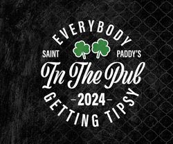 Everybody In the Pub Getting Tipsy St Patrick's Day Funny, St Patrick's Day png, PNG, Sublimation Design