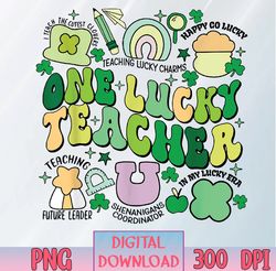 One Lucky Teacher St. Patrick's Day Irish Teacher Lucky Era png, One Lucky png, St. Patrick's Day png, PNG, Sublimation
