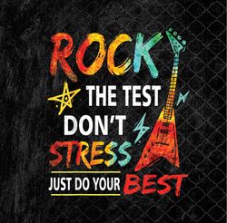 Rock The Test Don't Stress Do Your Best Gitar Png Design, Sublimation