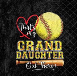 That's My Granddaughter Out There Softball Grandma Grandpa Png Design, Sublimation
