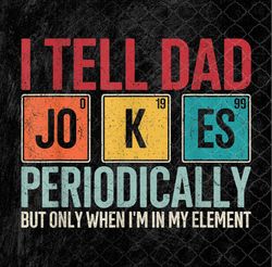 I Tell Dad Jokes Periodically Funny Father's Day Dad Png Design, Sublimation
