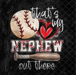 That's My Nephew Out There Baseball Aunt Auntie Mothers Day Png Design, Sublimation