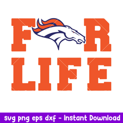 Denver Broncos For Life Svg, Denver Broncos Svg, NFL Svg, Png Dxf Eps Digital File