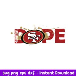 Dope San Francisco 49ers Svg, San Francisco 49ers Svg, NFL Svg, Png Dxf Eps Digital File