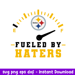 Fueled By Haters Pittsburgh Steelers Svg, Pittsburgh Steelers Svg, NFL Svg, Png Dxf Eps Digital File