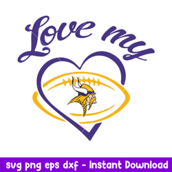 Love My  Minnesota Vikings  Svg, Minnesota Vikings  Svg, NFL Svg, Png Dxf Eps Digital file