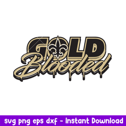 New Orleans Saints Gold Blooded Svg, New Orleans Saints Svg, NFL Svg, Png Dxf Eps Digital File