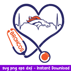 Stethoscope Heart Denver Broncos Svg, Denver Broncos Svg, NFL Svg, Png Dxf Eps Digital File