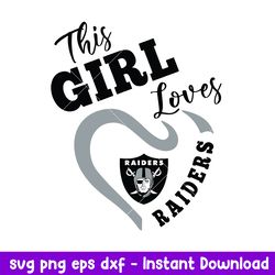 This Girl Loves Las Vegas Raiders Svg, Las Vegas Raiders Svg, NFL Svg, Png Dxf Eps Digital File
