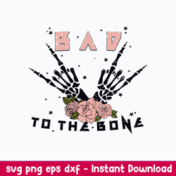 Bad To The Bone Svg, Spooky Skeleton Hand Funny Halloween Svg, Png Dxf Eps File