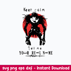 Death Note Keep Calm Tell Me Your Real Name Svg, Halloween Svg, Png Dxf Eps File