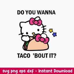 Do You Wanna Toco Bout It Svg, Hello Kitty Tacos Svg, Png Dxf Eps File