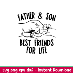 Father And Son Best, Father And Son Best Friends Svg, Fist Bump Svg, Fathers Day Svg, Best Dad Svg,png,eps,dxf file