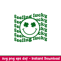Feeling Lucky, Feeling Lucky Svg, St. Patricks Day Svg, Lucky Svg, Irish Svg, Clover Svg,png,eps,dxf file