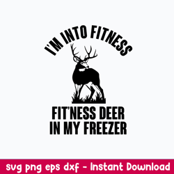 Hunting I_m into Fitness, Fitness Deer In My Freezer Svg, Png Dxf Eps File