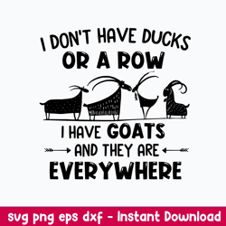 I Don_t Have Duck Or A Row I Have Goats Ang They Are Everywhere Svg, Png Dxf Eps File