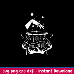 I Put A Spell On You Svg, Witch Svg, Png Dxf Eps File