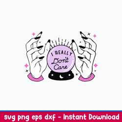 I Really Don_t Care Witch Svg, Png Dxf Eps File