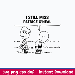 I Still Miss Patrice Oneal Svg, Patrice Svg, Png Dxf Eps File