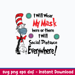 I WIll Wear My Mask Here Or There I Will Social Distance Everywhere Svg, Cat In The Hat Svg, Png Dxf Eps File