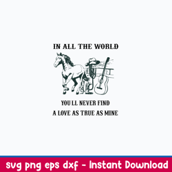 In All The World You_ll Never Find A Love As True As Mine Svg, Png Dxf Eps File