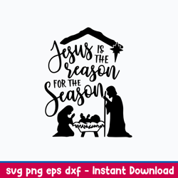 Jesus Is The Reason For The Season Svg, Jesus Svg, Png Dxf Eps File