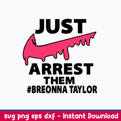 Just Arrest Them Breonna Taylor Svg, Nike Svg, Png Dxf Eps File