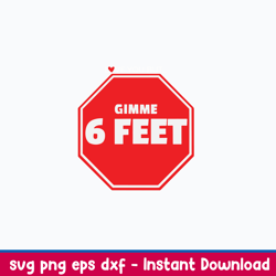 Love You But ... Gimme 6 Feet Svg, Png Dxf Eps Digital File