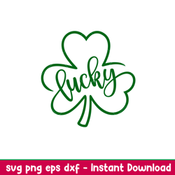 Lucky Clover, Lucky Clover Svg, St. Patricks Day Svg, Lucky Svg, Irish Svg, Clover Svg, png,eps,dxf file