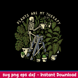 Plants Are My Therapy Svg, Skeleton Svg, Png Dxf Eps File