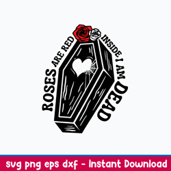 Roses Are Red Inside I Am Dead Svg, Png Dxf Eps File