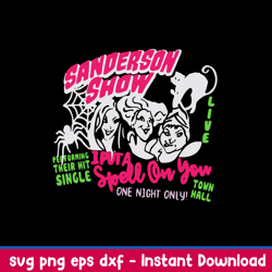 Sanderson Show Svg, Sanderson Svg, Hocus Pocus Svg, Png Dxf Eps File