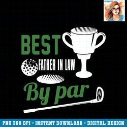 Best Father in Law By Par Golf Golfer Gift PNG Download