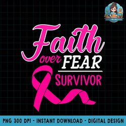 Breast Cancer Survivor Faith Over Fear PNG Download