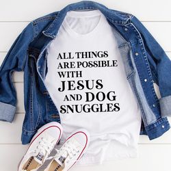 all things are possible with jesus tee