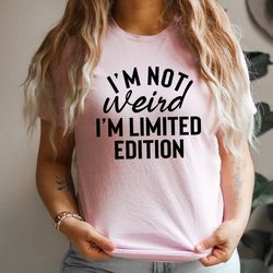 I'm Not Weird Tee