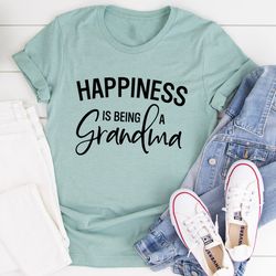 Happiness Is Being A Grandma Tee