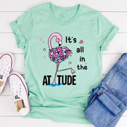 it's all in the attitude tee