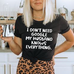 my husband knows everything tee