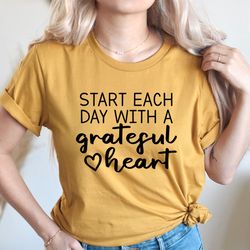 start each day with a grateful heart tee
