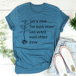 let's root for each other tee