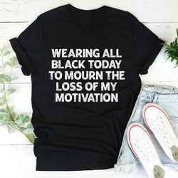 wearing all black today tee