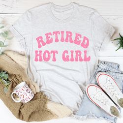 retired hot girl tee